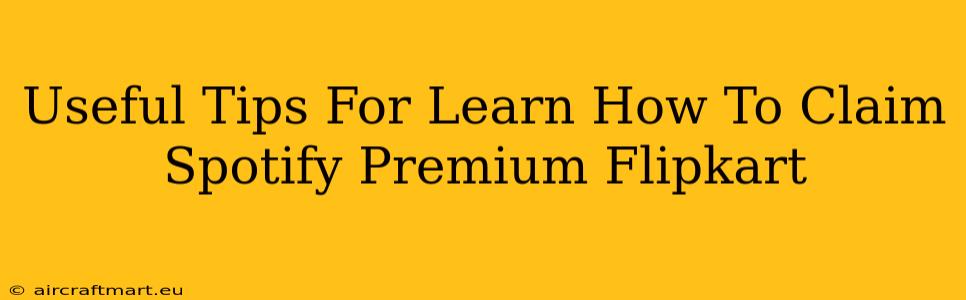 Useful Tips For Learn How To Claim Spotify Premium Flipkart