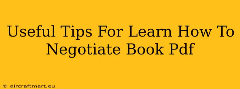 Useful Tips For Learn How To Negotiate Book Pdf