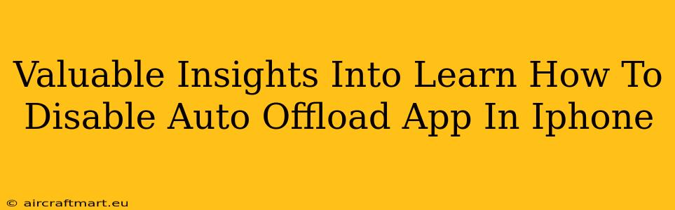 Valuable Insights Into Learn How To Disable Auto Offload App In Iphone